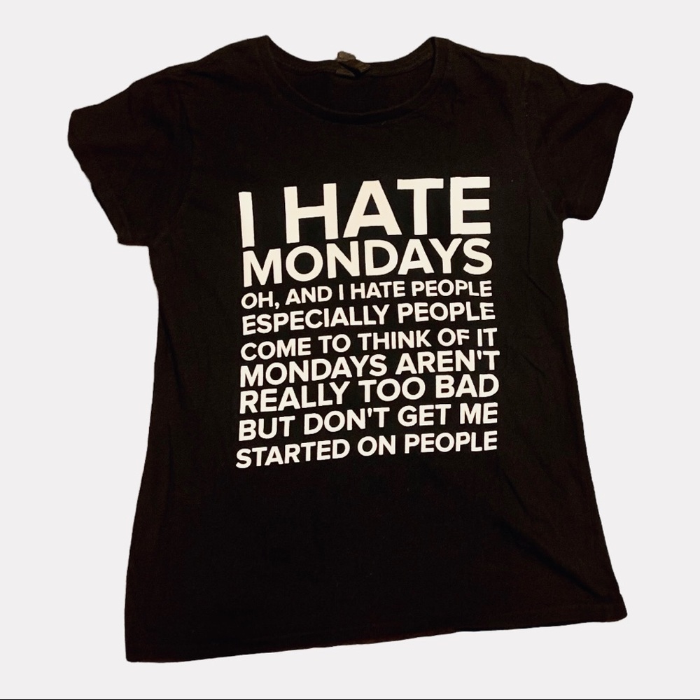 I Hate Monday’s shirt woman’s size small
